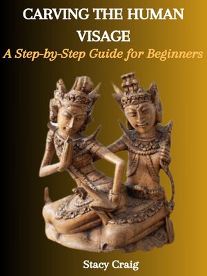 cover image of CARVING THE HUMAN VISAGE